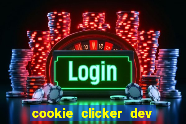 cookie clicker dev tools hack